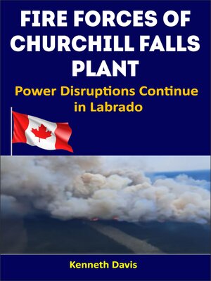 cover image of Fire Forces Evacuation of Churchill Falls Plant